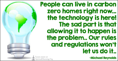 People can live in carbon zero homes right now... the technology is here! The sad part is that allowing it to happen is the problem.. Our rules and regulations won't let us do it..