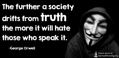 The further a society drifts from truth the more it will hate those who speak it.