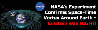 NASA's Experiment Confirms Space-Time Vortex Around Earth - Einstein was RIGHT! FEATURED