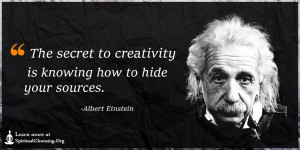 The secret to creativity is knowing how to hide your sources.