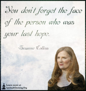 You don’t forget the face of the person who was your last hope.