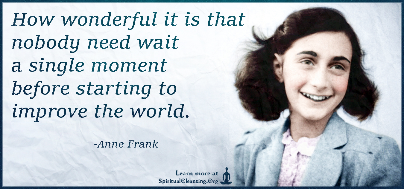 We need to wait. How wonderful. Anne Frank Tattoo face. How wonderful Day. It smells wonderful it looks wonderful.