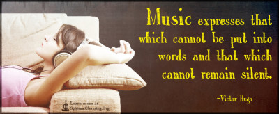 Music expresses that which cannot be put into words and that which cannot remain silent.