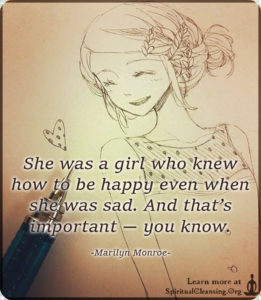 She was a girl who knew how to be happy even when she was sad. And that’s important — you know.
