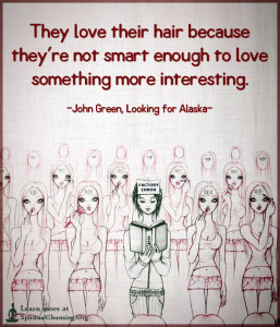 They love their hair because they're not smart enough to love something more interesting.