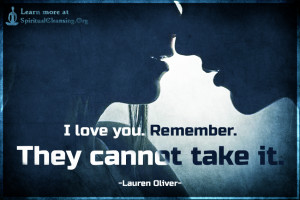 I love you. Remember. They cannot take it.