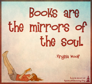 Books are the mirrors of the soul.