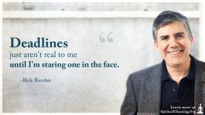 Deadlines just aren't real to me until I'm staring one in the face.