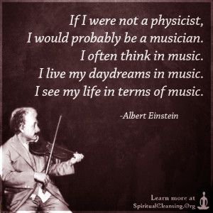 If I were not a physicist, I would probably be a musician. I often think