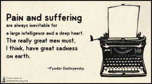 Pain and suffering are always inevitable for a large intelligence and
