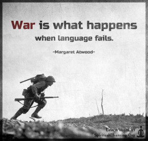 War is what happens when language fails.