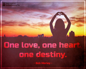 One love, one heart, one destiny.
