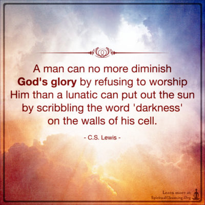 A man can no more diminish God's glory by refusing to worship Him