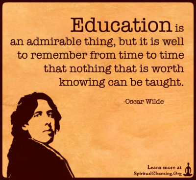 Education is an admirable thing, but it is well to remember from