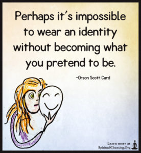 Perhaps it's impossible to wear an identity without becoming